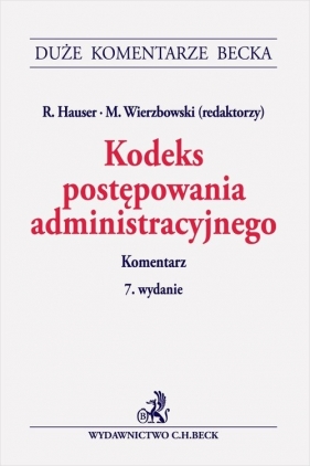 Kodeks postępowania administracyjnego. Komentarz - Hauser Roman, Wierzbowski Marek