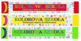 Megakolorowanka. Kolorowa Szkoła MIX - Opracowanie zbiorowe