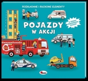 Pojazdy w akcji. Rozkładane i ruchome elementy - Elżbieta Wójcik