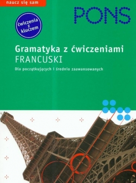 Pons gramatyka z ćwiczeniami francuski - Deneux Michael, Dungern Muriel
