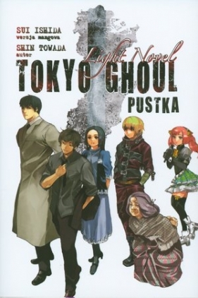 Tokyo Ghoul Light Novel. Pustka - Sui Ishida