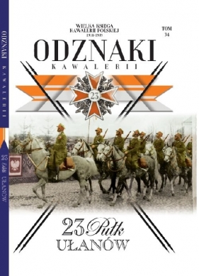 Wielka Księga Kawalerii Polskiej. Odznaki Kawalerii. Tom 34. 23. Pułk Ułanów