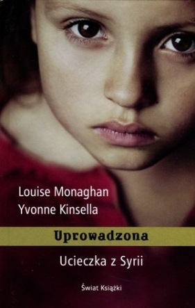 Uprowadzona ucieka z Syrii - Monaghan Louise, Kinsella Yvo