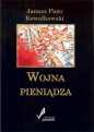 Wojna pieniądza - Janusz Piotr Kowalkowski