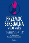Przemoc seksualna w XXI wieku red. Renata Gardian-Miałkowska