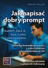 Jak napisać dobry prompt. Skuteczna komunikacja,,, Mateusz Tkaczyk