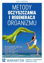 Metody oczyszczania i regeneracji organizmu - Olga I. Jelisejewa