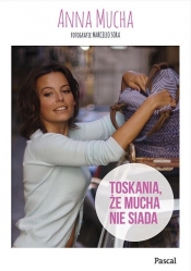 Toskania, że mucha nie siada - Anna Mucha