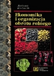 Ekonomika i organizacja obrotu rolnego - Kożuch 000505