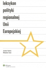 Leksykon polityki regionalnej Uni Europejskiej Kundera Jarosław, Szmyt Władysław