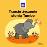 Trzecie życzenie słonia Tumbo Opracowanie zbiorowe
