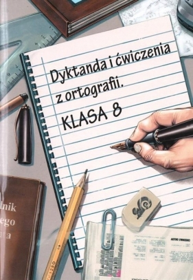 Dyktanda i ćwiczenia z ortografii. Klasa 8 - Zaręba Wiesława