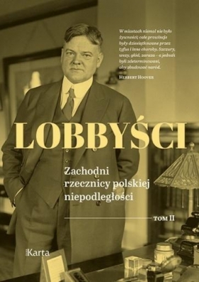 Lobbyści. Zachodni rzecznicy polskiej niepodległości. Tom 2 Raporty z Polski - Opracowanie zbiorowe