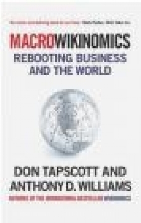 Macrowikinomics Anthony D. Williams, Don Tapscott