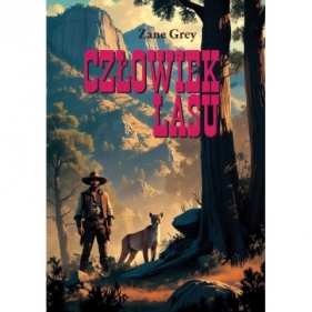Człowiek lasu - Grey Zane