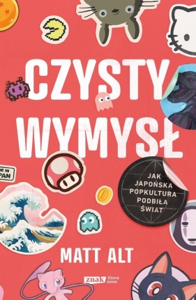 Czysty wymysł. Jak japońska popkultura podbiła świat - Alt Matt