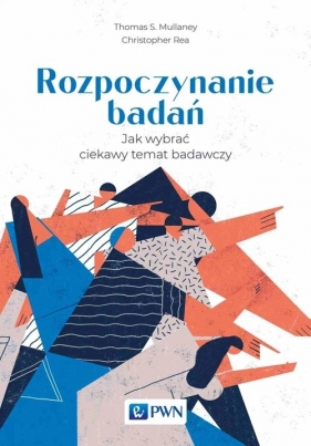 Rozpoczynanie badań - Thomas S. Mullaney, Christopher Rea