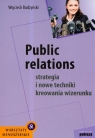 Public relations Strategia i nowe techniki kreowania wizerunku  Budzyński Wojciech