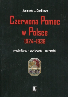 Czerwona Pomoc w Polsce 1924-1938 - Agnieszka Cieślikowa