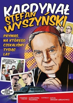 Kardynał Stefan Wyszyński - Polewska Aleksandra