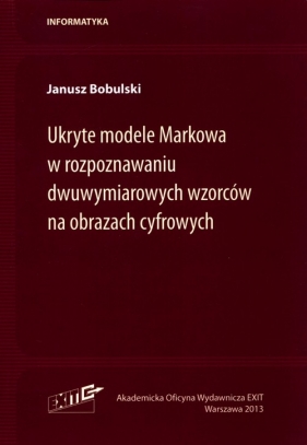 Ukryte modele Markowa w rozpoznawaniu dwuwymiarowych wzorców na obrazach cyfrowych - Bobulski Janusz
