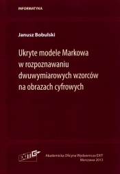 Ukryte modele Markowa w rozpoznawaniu dwuwymiarowych wzorców na obrazach cyfrowych - Bobulski Janusz