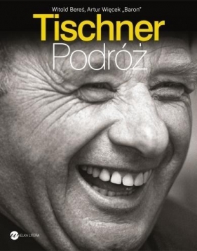 Tischner Podróż - Witold Bereś, Artur Więcek
