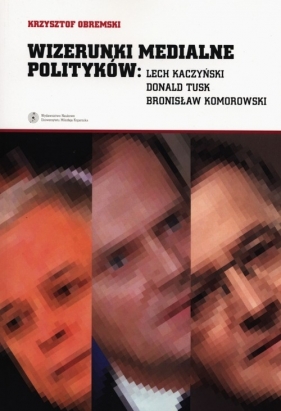 Wizerunki medialne polityków - Obremski Krzysztof<br />