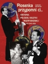 Piosenka przypomni ci... Historia polskiej muzyki rozrywkowej (1945-1958) Michalski Dariusz