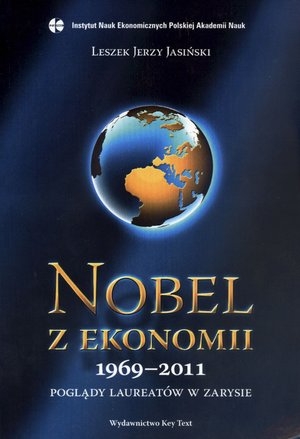 Nobel z ekonomii 1969-2011. Poglądy laureatów w zarysie