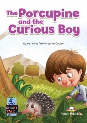 The Porcupine and the Curious Boy + DigiBook - Katherine Reilly, Jenny Dooley