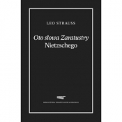 Oto słowa Zaratustry Nietzschego - Leo Strauss