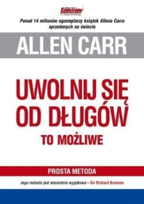 Uwolnij się od długów To możliwe - Allen Carr