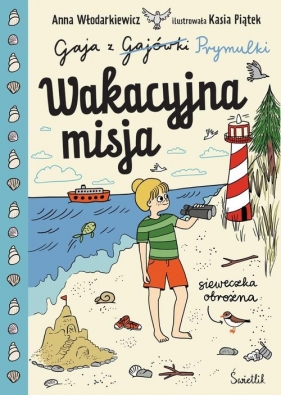 Wakacyjna misja. Gaja z Gajówki. Tom 3 - Anna Włodarkiewicz