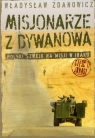 Misjonarze z Dywanowa część 2 Jonasz Polski Szwejk na misji w Iraku Zdanowicz Władysław