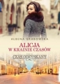 Alicja w krainie czasów. Czas odzyskany. Tom 3 - Ałbena Grabowska