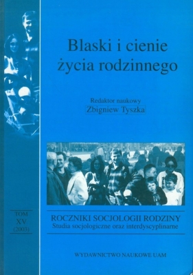 Blaski i cienie życia rodzinnego - Tyszka Zbigniew<br />