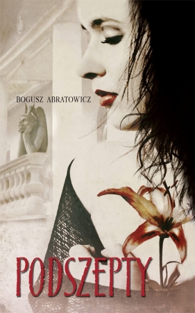 Podszepty - Abratowicz Bogusz<br />
