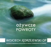 Ożywcze powroty (audiobook) - Jędrzejewski Wojciech OP