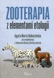 Zooterapia z elementami etologii - Kokocińska Agata Maria, Kaleta Tadeusz, Lewczuk Dorota