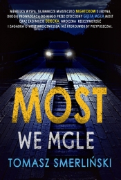 Most we mgle. Wielkie Litery - Tomasz Smerliński