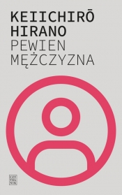 Pewien mężczyzna - Keiichirō Hirano