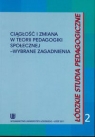 Ciągłość i zmiana w teorii pedagogiki społecznej - wybrane zagadnienia