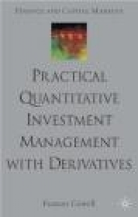 Practical Quantitative Investment With Derivatives Frances Cowell, F Cowell