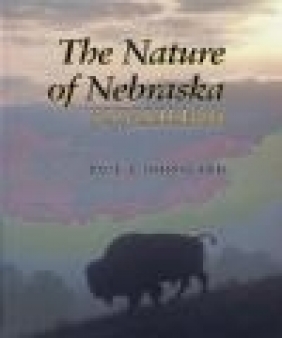 Nature of Nebraska Paul A. Johnsgard,  Johnsgard