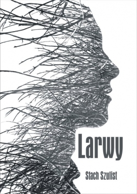 Larwy - Stach Szulist