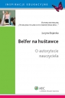 Belfer na huśtawce O autorytecie nauczyciela Bojarska Lucyna