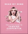 Read My Mind The Little Guide to Sabrina Carpenter