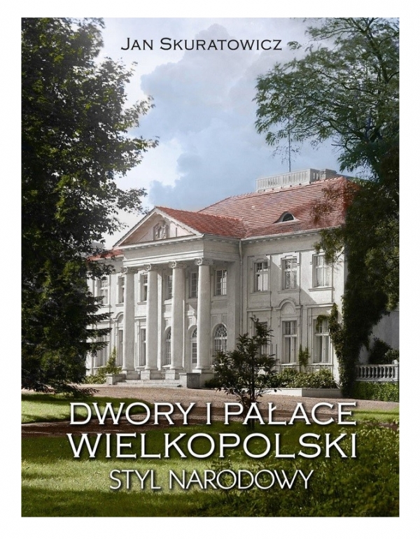 Dwory i pałace Wielkopolski. Styl narodowy (Uszkodzona okładka)