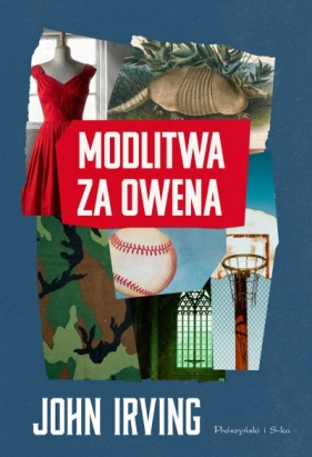Modlitwa za Owena. Duże Litery - John Irving